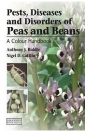 Pests, Diseases and Disorders of Peas and Beans: A Colour Handbook